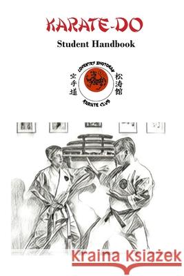 Karate-Do: Student Handbook MR Christopher J. Dacey MR Agustin Boboy Patricio MR Larry S. L. Martin 9781478316961 Createspace