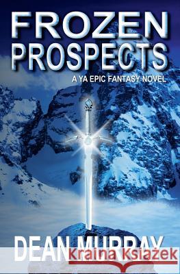 Frozen Prospects (The Guadel Chronicles Volume 1) Murray, Dean 9781478318668 Createspace