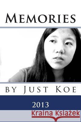 Memories Just Koe 9781478319382 Createspace