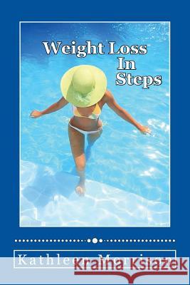 Weight Loss In Steps Morrison, Kathleen 9781478320487