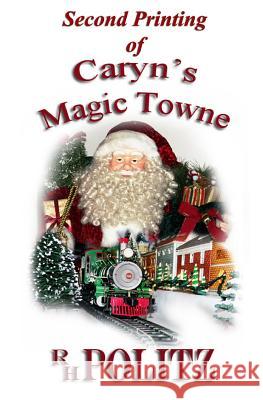 Caryn's Magic Towne R. H. Politz 9781478323716 Createspace Independent Publishing Platform