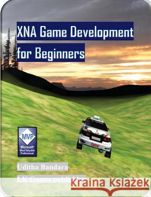 XNA Game Development for Beginners Bandara, Uditha 9781478325185 Createspace