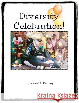 Diversity Celebration! Carol A. Ranney 9781478328575 Createspace Independent Publishing Platform