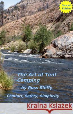 The Art of Tent Camping (Black and White Edition) Russ Steffy 9781478330028 Createspace