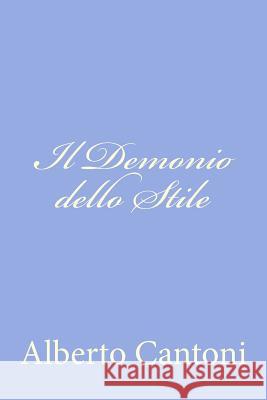 Il Demonio dello Stile Cantoni, Alberto 9781478330080