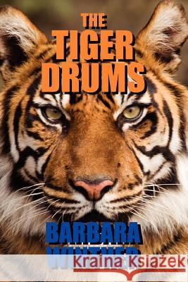 The Tiger Drums Barbara Winther 9781478330110 Createspace