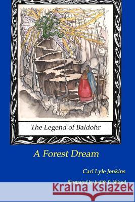 The Legend of Baldohr--A forest Dream Niland, Judith P. 9781478330165