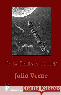 De la Tierra a la Luna Verne, Julio 9781478331292 Createspace