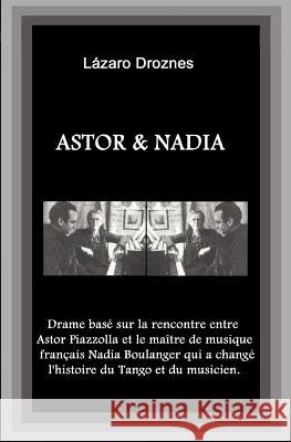 Astor&Nadia (Version francaise) Droznes, Lazaro 9781478335283 Createspace