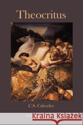 Theocritus C. S. Calverley 9781478336747