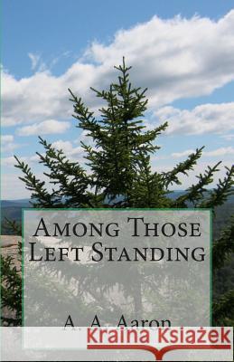Among Those Left Standing A. a. Aaron 9781478341321 Frommer's
