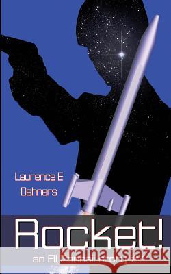 Rocket! (An Ell Donsaii Story #4) Dahners, Laurence E. 9781478344056 Createspace Independent Publishing Platform