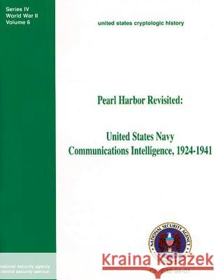 Pearl Harbor Revisited: United States Navy Communications Intelligence, 1924-1941 Frederick D. Parker Center for Cryptologic History 9781478344292