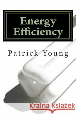 Energy Efficiency Patrick Young 9781478347545 Createspace