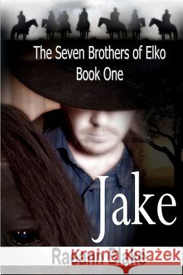Jake (The Seven Brothers of Elko: Book One) Jones, Sharon Gunn 9781478347811 Createspace