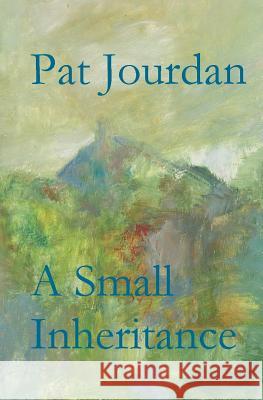 A Small Inheritance Pat Jourdan 9781478349556