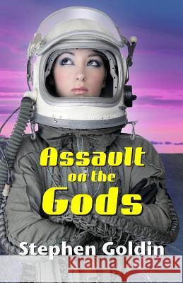 Assault on the Gods Stephen Goldin 9781478352297