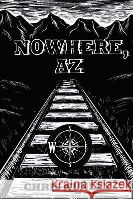 Nowhere, AZ Chris Nunley Lynda May 9781478352969