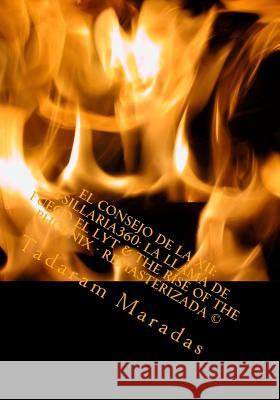 El Consejo de la XII: Tsillaria360: La Llama de fuego El Lyt & The Rise of the Phoenix - Remasterizada (c) Maradas, Tadaram 9781478353584 Createspace