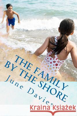 The Family by the Shore June Davies 9781478353683 Createspace Independent Publishing Platform