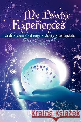 My Psychic Experiences Dotty Power 9781478356097 Createspace