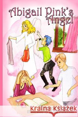 Abigail Pink's Angel Trevor Forest 9781478360209 Createspace