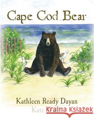 Cape Cod Bear Kathleen Dayan 9781478360377