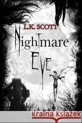 Nightmare Eve L. K. Scott 9781478364719 Createspace