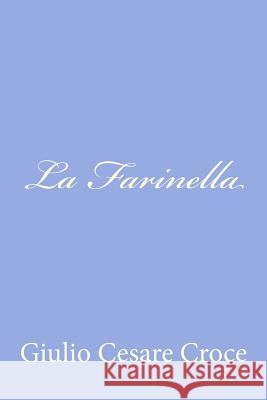 La Farinella Giulio Cesare Croce 9781478365686 Createspace