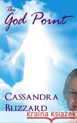 The God Point Cassandra Blizzard 9781478366843