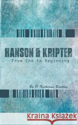 Hanson and Kripter: From End To Beginning Klemz, Tiffany 9781478367017 Createspace Independent Publishing Platform