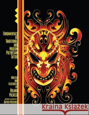 Fundamentals of Traditional and Modern Polynesian Tattoo Roland Pacheco 9781478367147 Createspace