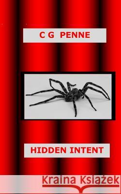 Hidden Intent C. G. Penne 9781478367598 Createspace Independent Publishing Platform