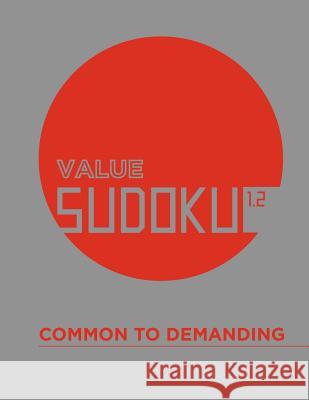 Value Sudoku 1.2: Common to Demanding Tommy Bennett 9781478367703