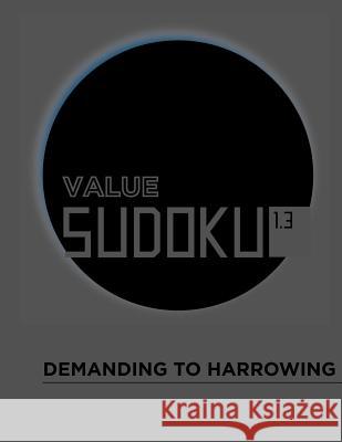 Value Sudoku 1.3: Demanding to Harrowing Tommy Bennett 9781478367727