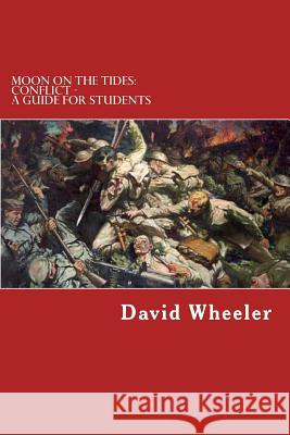 Moon on the Tides: Conflict - A Guide for Students David Wheeler 9781478368410