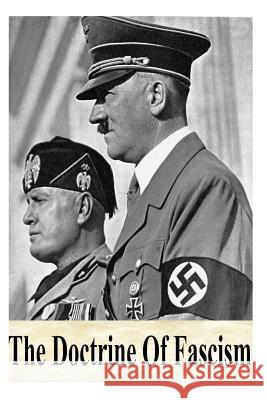 The Doctrine Of Fascism Mussolini, Benito 9781478370918 Createspace