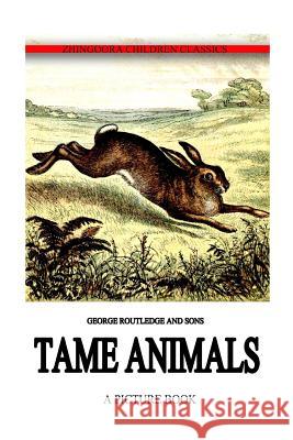 Tame Animals George Routledge An 9781478371311