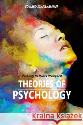 Theories of Psychology Edward Schellhammer 9781478375692