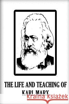 The Life And Teaching Of Karl Marx Beer, M. 9781478375937