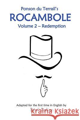 Rocambole: Volume 2 - Redemption Basil Balian 9781478376781 Createspace