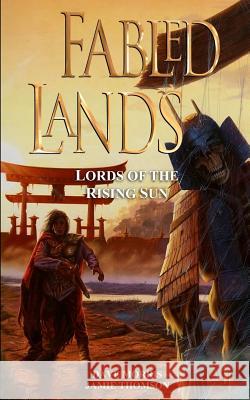 Fabled Lands: Lords of the Rising Sun Dave Morris Jamie Thomson Russ Nicholson 9781478377108