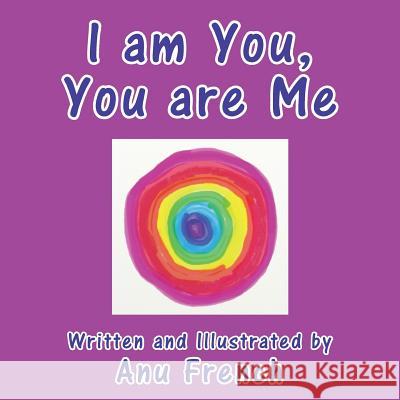 I am You, You are Me French, Anu 9781478377344 Createspace