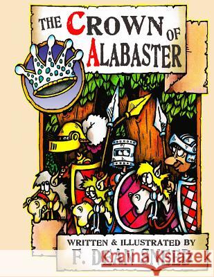 The Crown of Alabaster: Or, It's Been A Hard Days Knight. Sneed, F. Dean 9781478381563