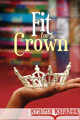 Fit for a Crown I. Izegbuwa 9781478382409 Createspace