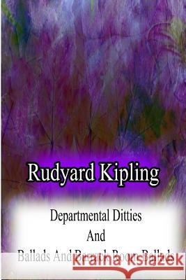 Departmental Ditties And Ballads And Barrack Room Ballads Kipling, Rudyard 9781478382676 Createspace
