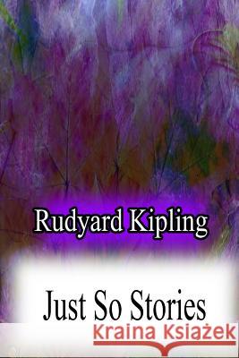 Just So Stories Rudyard Kipling 9781478382706