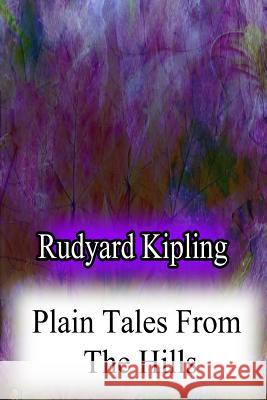 Plain Tales From The Hills Kipling, Rudyard 9781478382799 Createspace