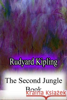 The Second Jungle Book Rudyard Kipling 9781478383031 Createspace