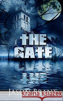 The Gate Jason Brant 9781478384168 Createspace